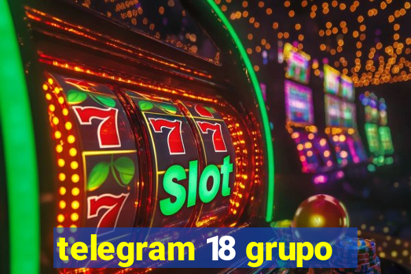 telegram 18 grupo